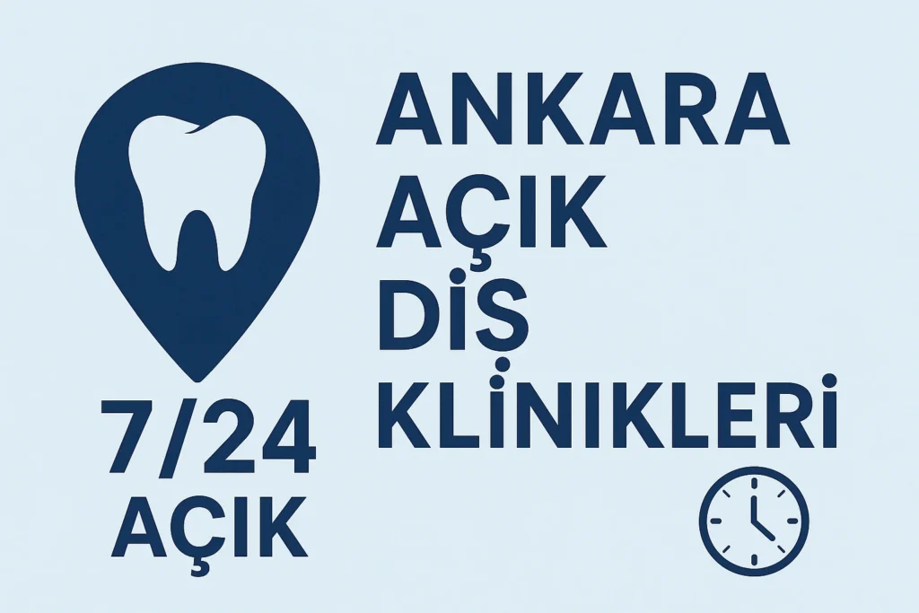 Ankara Açık Diş Klinikleri: 2025 Güncel Rehber 4 ankara acik dis klinikleri