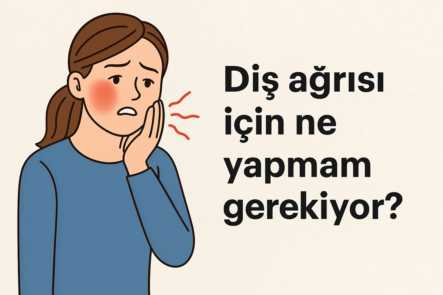 dis agrisi icin ne yapmam gerekiyor