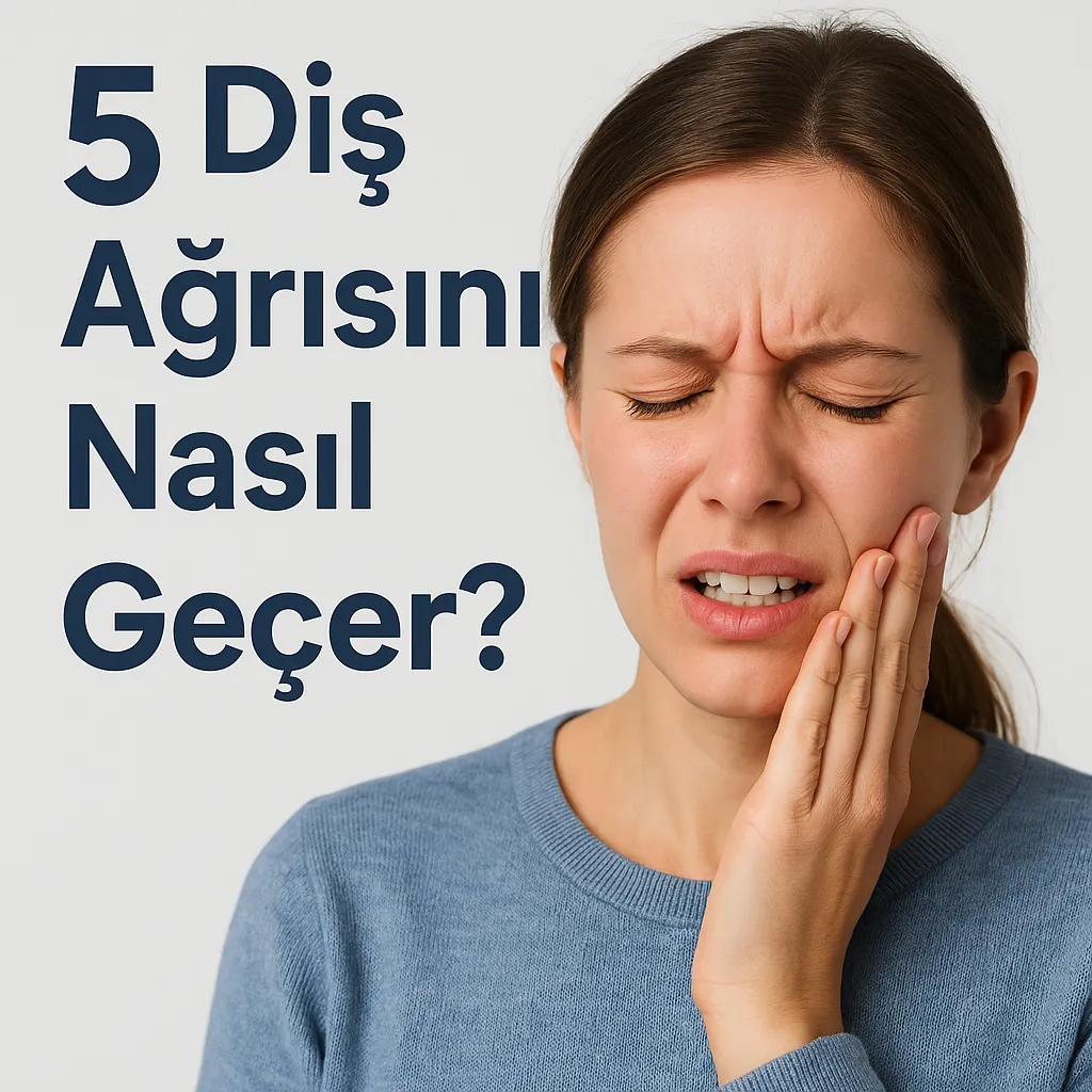 Diş Ağrısını Nasıl Geçer? Kesin ve Etkili Çözümler 5 dis agrisini nasil gecer
