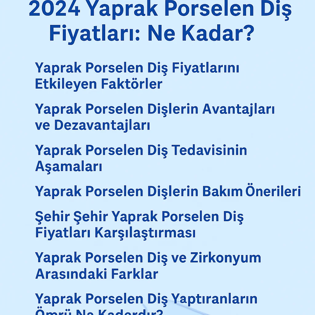 2025 Yaprak Porselen Diş Fiyatları Ne Kadar? 11 yaprak porselen dis fiyatlari