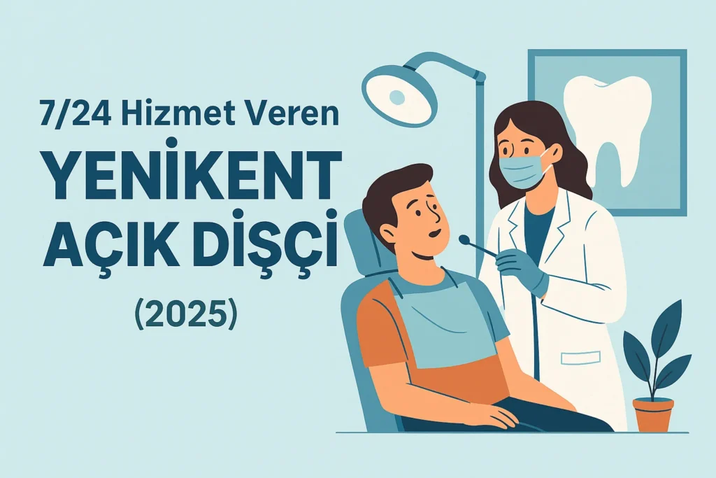 Yenikent Açık Dişçi: Acil Durumlarda 7/24 Hizmet 4 yenikent acik disci