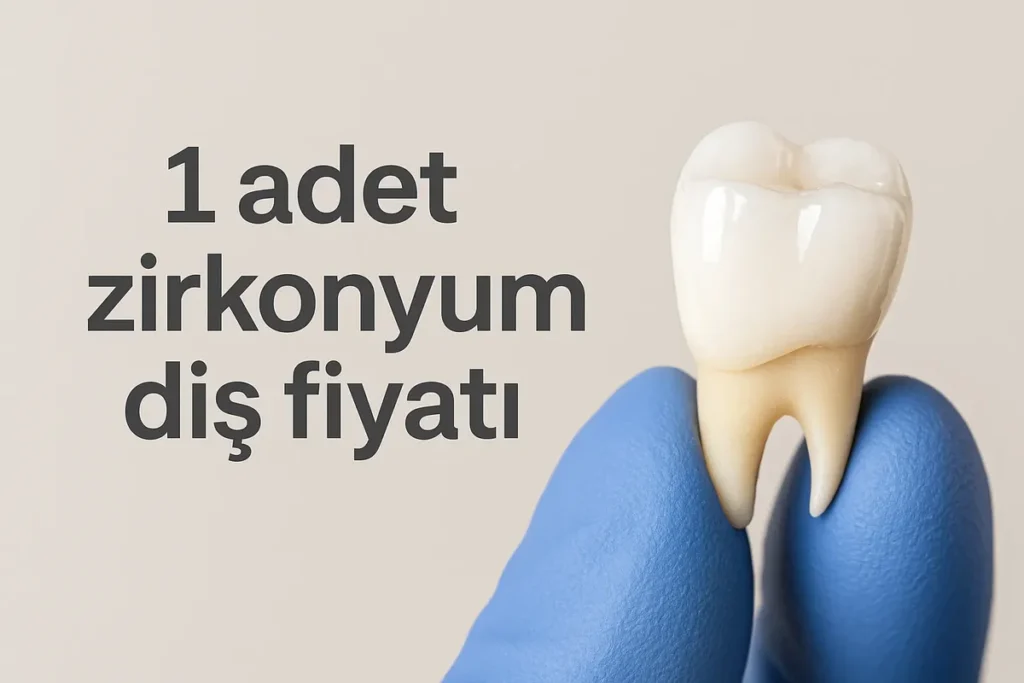 1 Adet Zirkonyum Diş Fiyatı Neye Göre Değişir? 4 1 adet zirkonyum dis fiyati