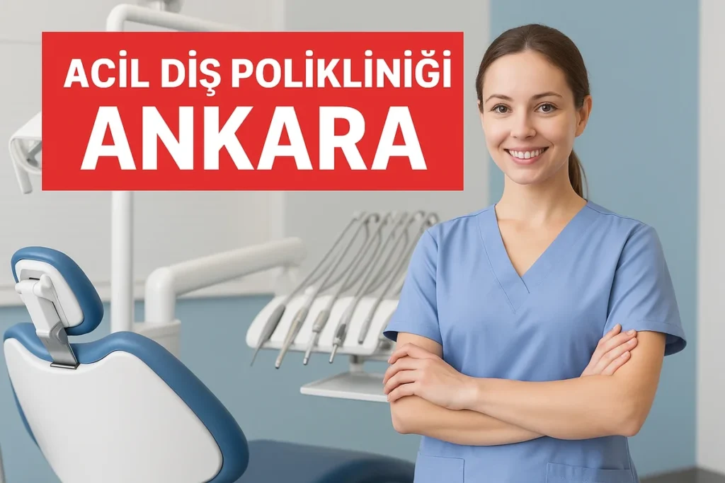 Acil Diş Polikliniği Ankara: 7/24 Diş Ağrısına Kesin Çözüm 4 acil dis poliklinigi ankara