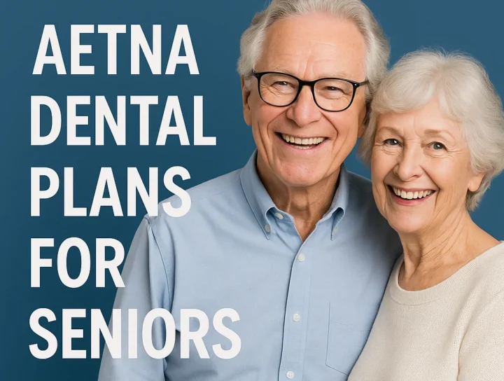 Aetna Dental Plans for Seniors: Complete 2025 Guide 20 aetna dental plans for seniors