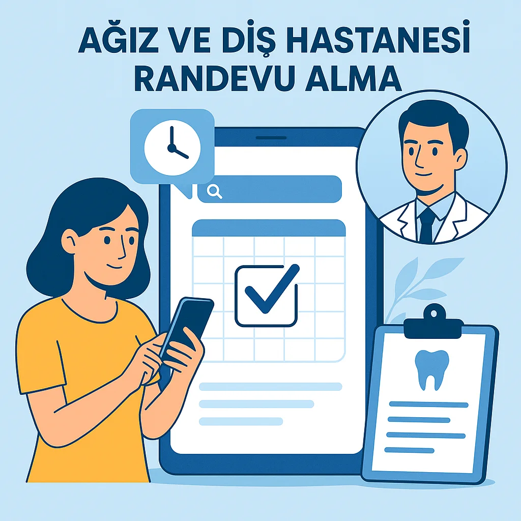 Ağız ve Diş Hastanesi Randevu Alma Nasıl Yapılır? 5 agiz ve dis hastanesi randevu alma