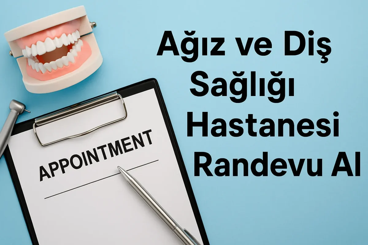 Ağız ve Diş Sağlığı Hastanesi Randevu Almak Artık Çok Kolay! 5 agiz ve dis sagligi hastanesi randevu al