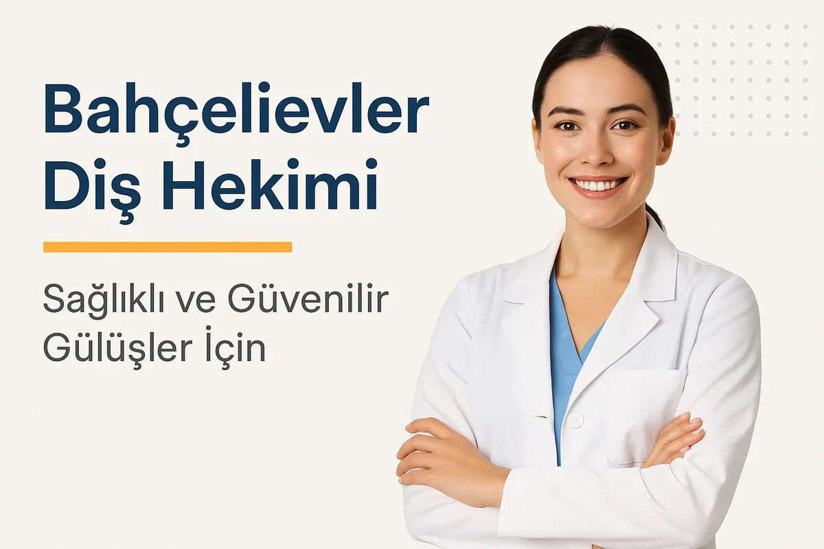 Bahçelievler Diş Hekimi Seçim Rehberi 5 bahcelievler dis hekimi