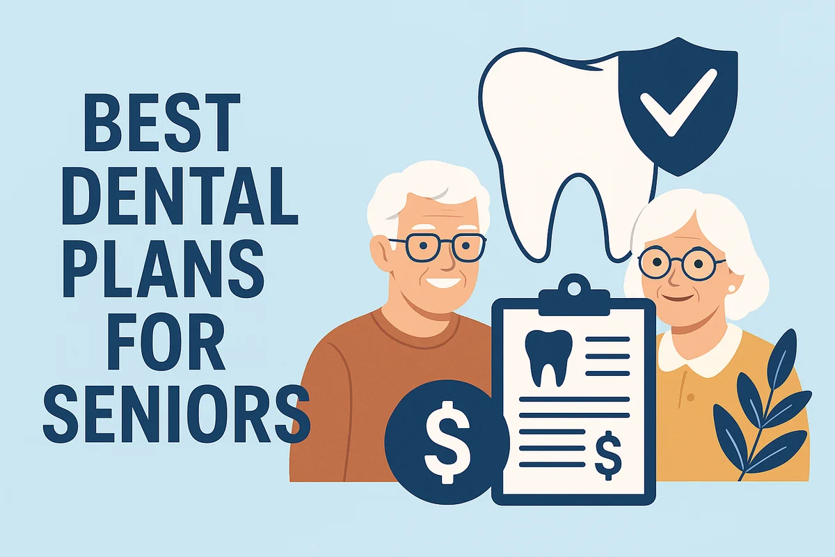 Best Dental Plans for Seniors: 2025 Guide 5 best dental plans for seniors