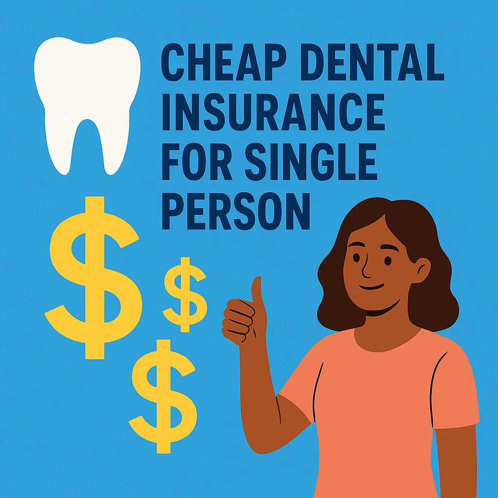 Cheap Dental Insurance for Single Person: Ultimate Guide 5 cheap dental insurance for single person