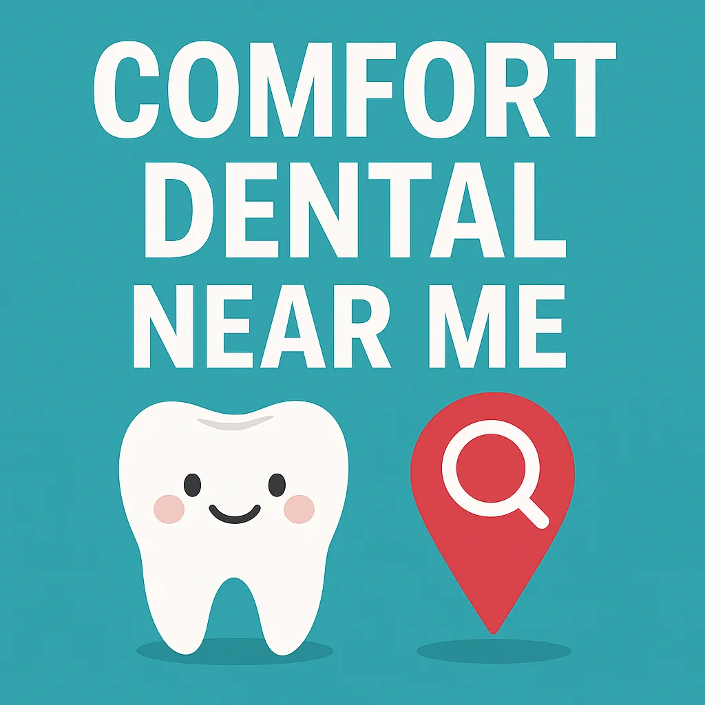 Why Comfort Dental Near Me Is the Smartest Choice for Your Smile 5 comfort dental near me
