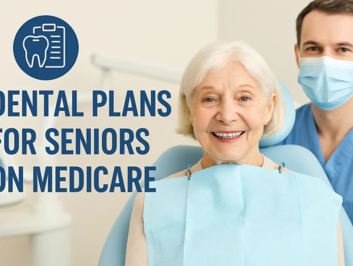 Dental Plans for Seniors on Medicare: The 2025 Guide 🦷 4 dental plans for seniors on medicare