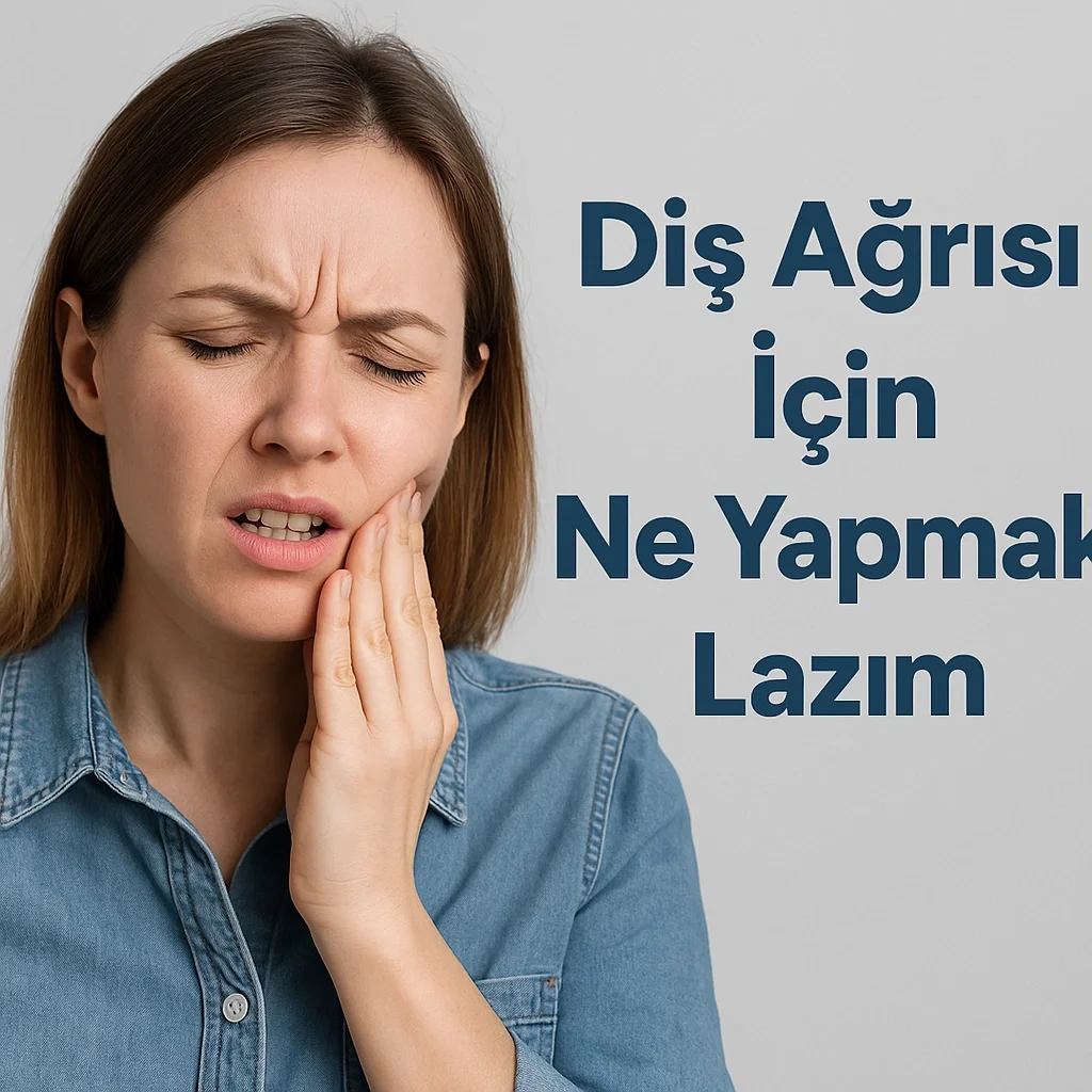 Diş Ağrısı İçin Ne Yapmak Lazım? İlk Müdahale Yöntemleri 5 dis agrisi icin ne yapmak lazim