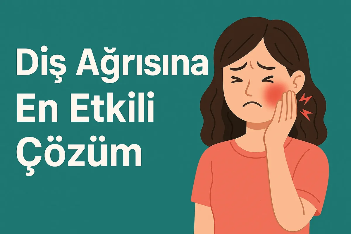 Diş Ağrısına En Etkili Çözüm Nedir? Uzman Görüşleri 5 dis agrisina en etkili cozum