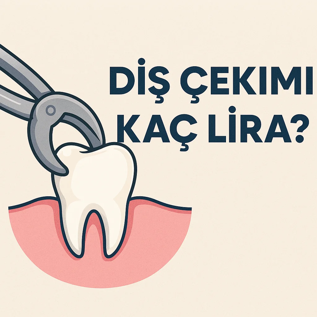 Diş Çekimi Kaç Lira? 2025 Fiyat Tablosu 7 dis cekimi kac lira