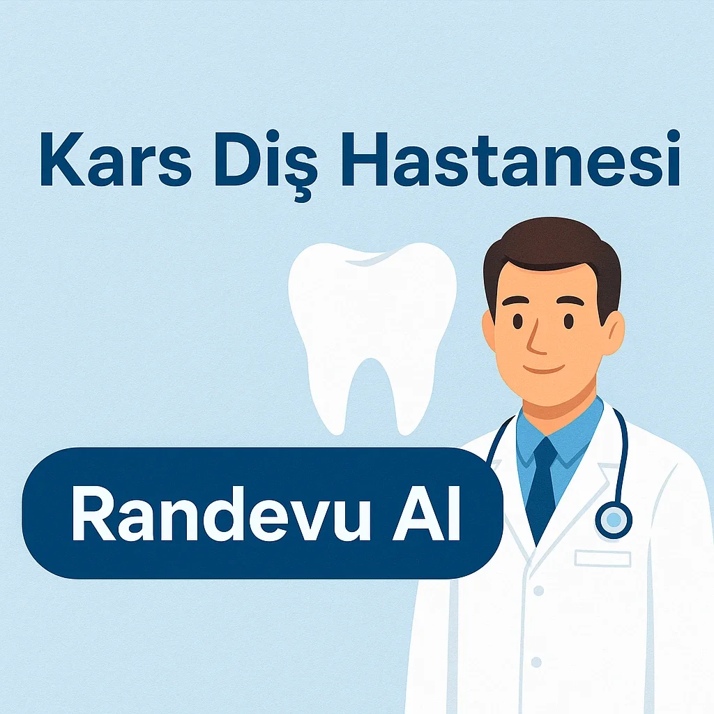 Kars Diş Hastanesi Randevu Al: Adım Adım Kılavuz 5 kars dis hastanesi randevu al