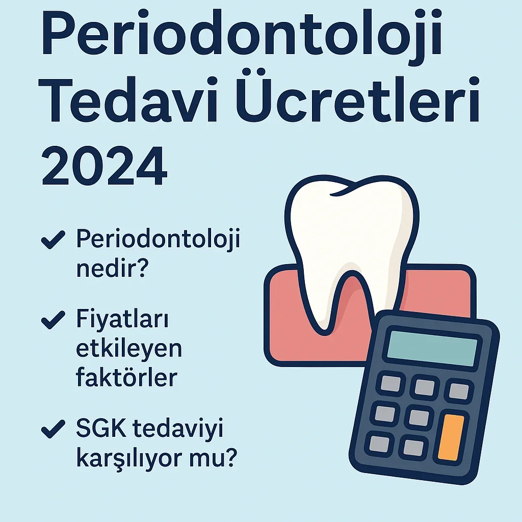 Periodontoloji Tedavi Ücretleri 2025: Bilmeniz Gereken Her Şey 7 periodontoloji tedavi ucretleri