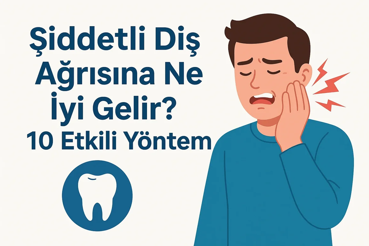 Şiddetli Diş Ağrısına Ne İyi Gelir? En Etkili Yöntemler 5 siddetli dis agrisina ne iyi gelir