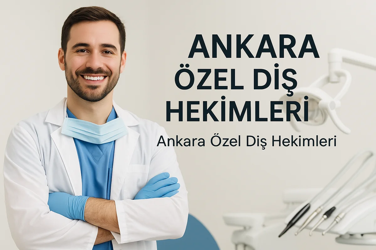 Ankara Özel Diş Hekimleri: Hangi Kriterlere Göre Seçim Yapılmalı? 5 ankara ozel dis hekimleri