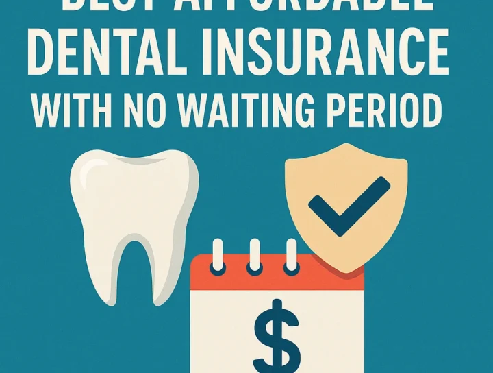 best affordable dental insurance with no waiting period