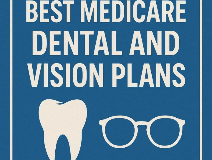 Best Medicare Dental and Vision Plans: Top Choices for 2025 12 best medicare dental and vision plans