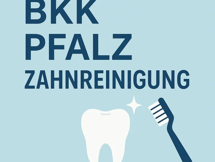bkk pfalz zahnreinigung: Alles, was Sie 2025 wissen müssen 12 bkk pfalz zahnreinigung