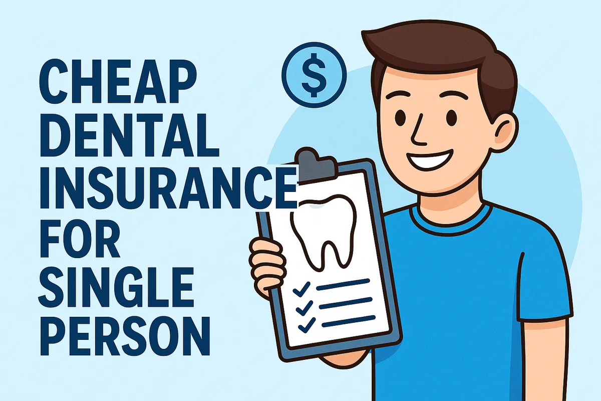 Cheap Dental Insurance for Single Person: Ultimate Guide 2025 5 cheap dental insurance for single person