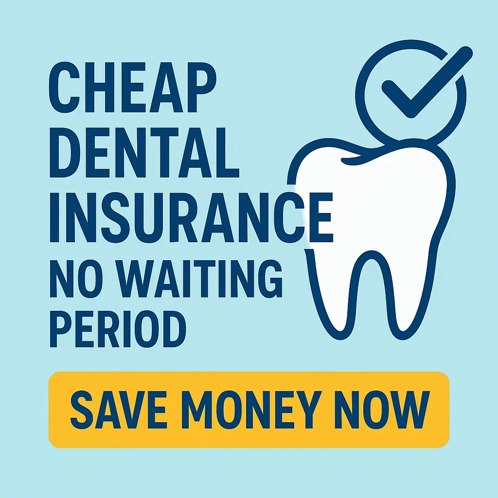 Cheap Dental Insurance No Waiting Period: Top Picks in 2025 5 cheap dental insurance no waiting period