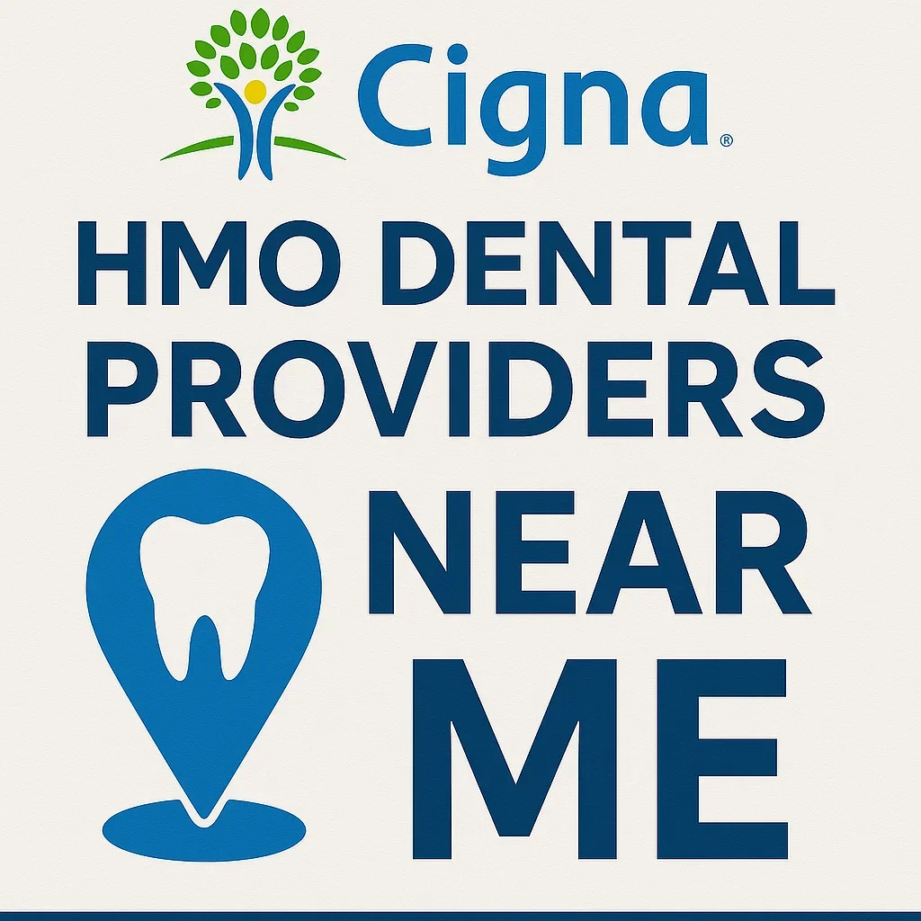 Cigna HMO Dental Providers Near Me: Find Affordable Local Care 5 cigna hmo dental providers near me