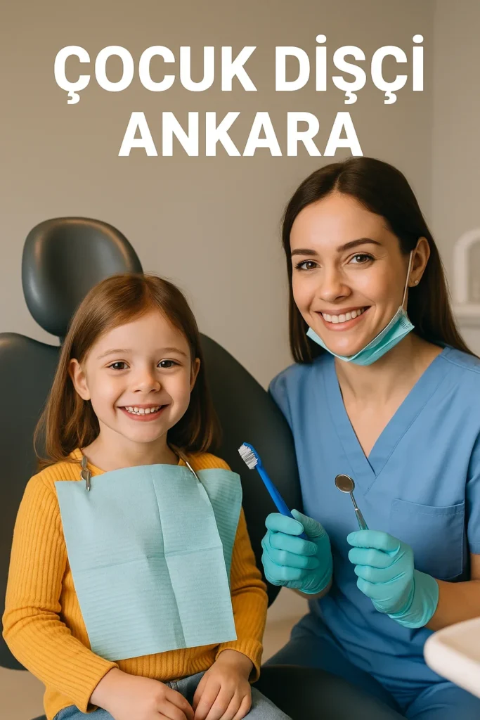 Çocuk Dişçi Ankara: 2025’te Neden Erken Muayene Şart? 4 cocuk disci ankara