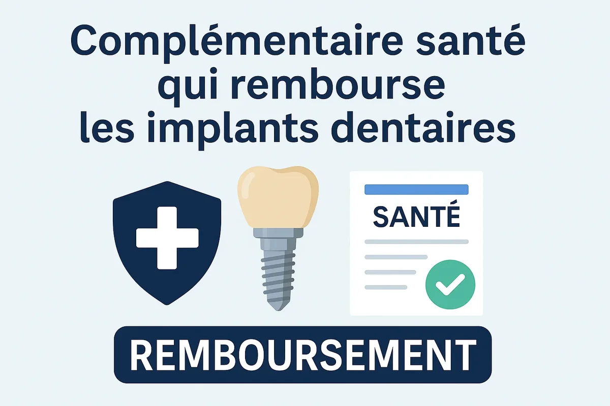 Complémentaire santé qui rembourse les implants dentaires : Guide complet 2025 5 complémentaire santé qui rembourse les implants dentaires