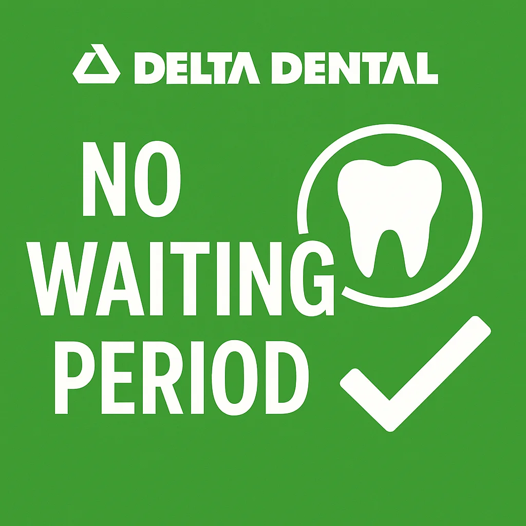 Delta Dental No Waiting Period: Complete Guide 2025 5 delta dental no waiting period