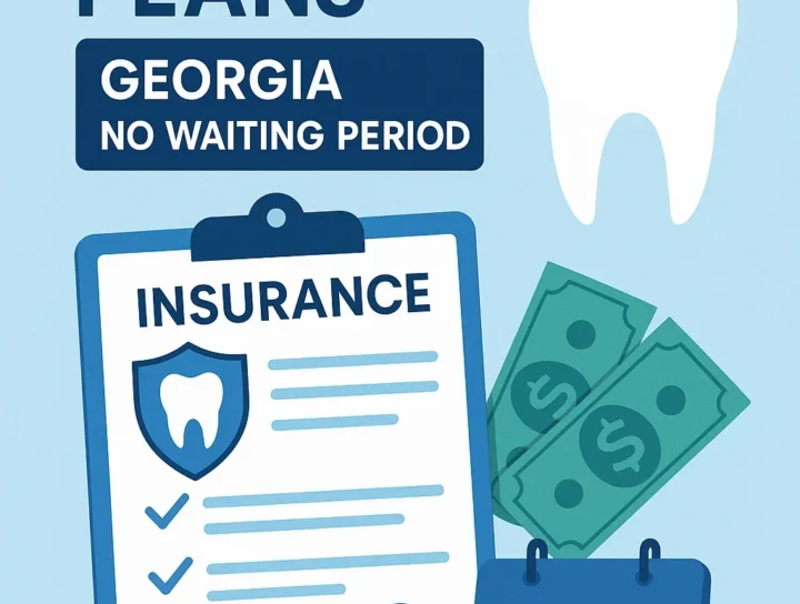 Top Dental Insurance Plans Georgia No Waiting Period in 2025 16 dental insurance plans georgia no waiting period