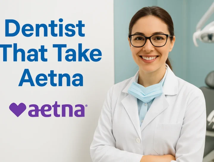 Dentist That Take Aetna: Top 10 Things You Need to Know 8 dentist that take aetna