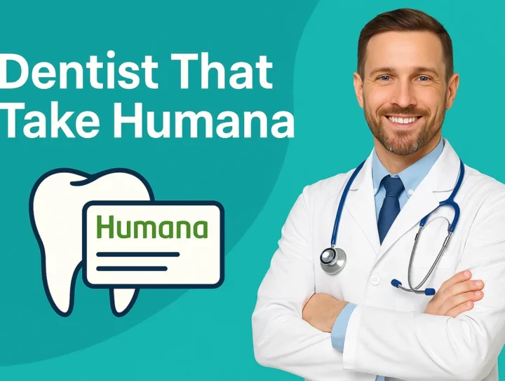 Dentist That Take Humana: Complete Guide for 2025 4 dentist that take humana