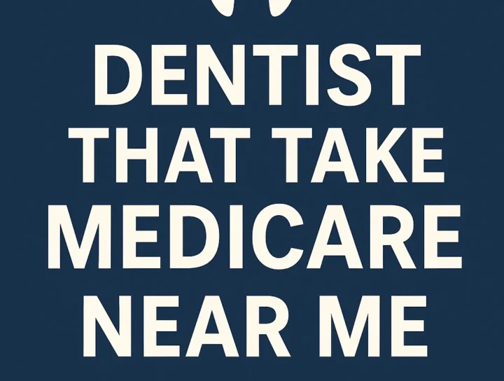 Dentist That Take Medicare Near Me: Find Trusted Local Care 20 dentist that take medicare near me