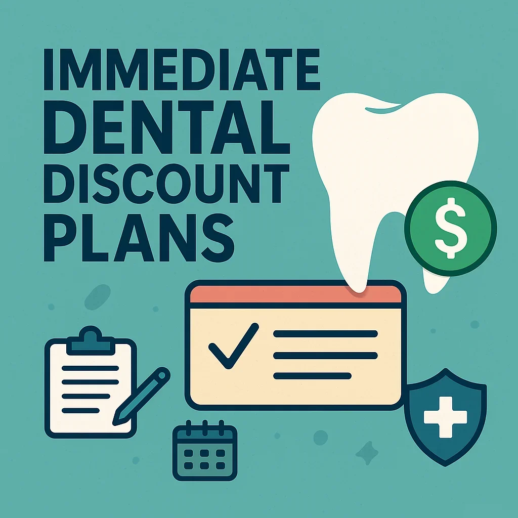 Immediate Dental Discount Plans: Affordable Care Without the Wait 5 immediate dental discount plans