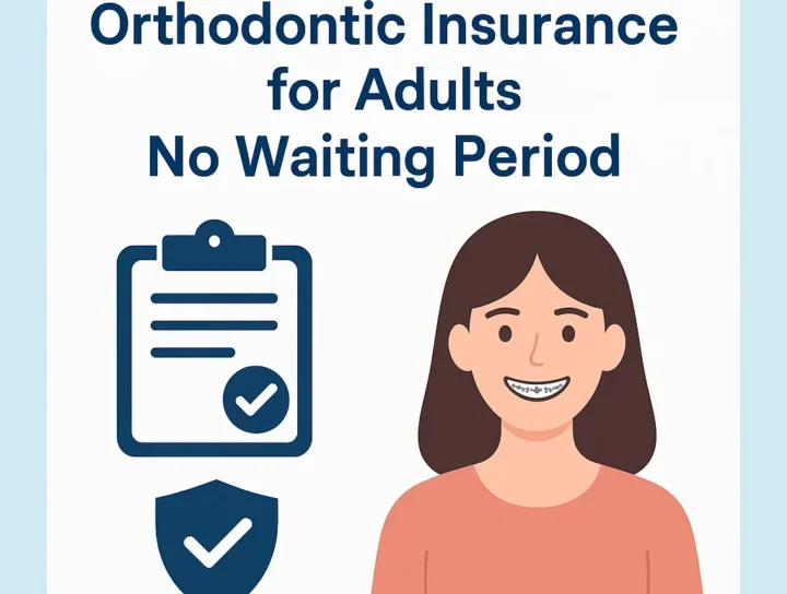 Orthodontic Insurance for Adults No Waiting Period: Ultimate Guide 8 orthodontic insurance for adults no waiting period