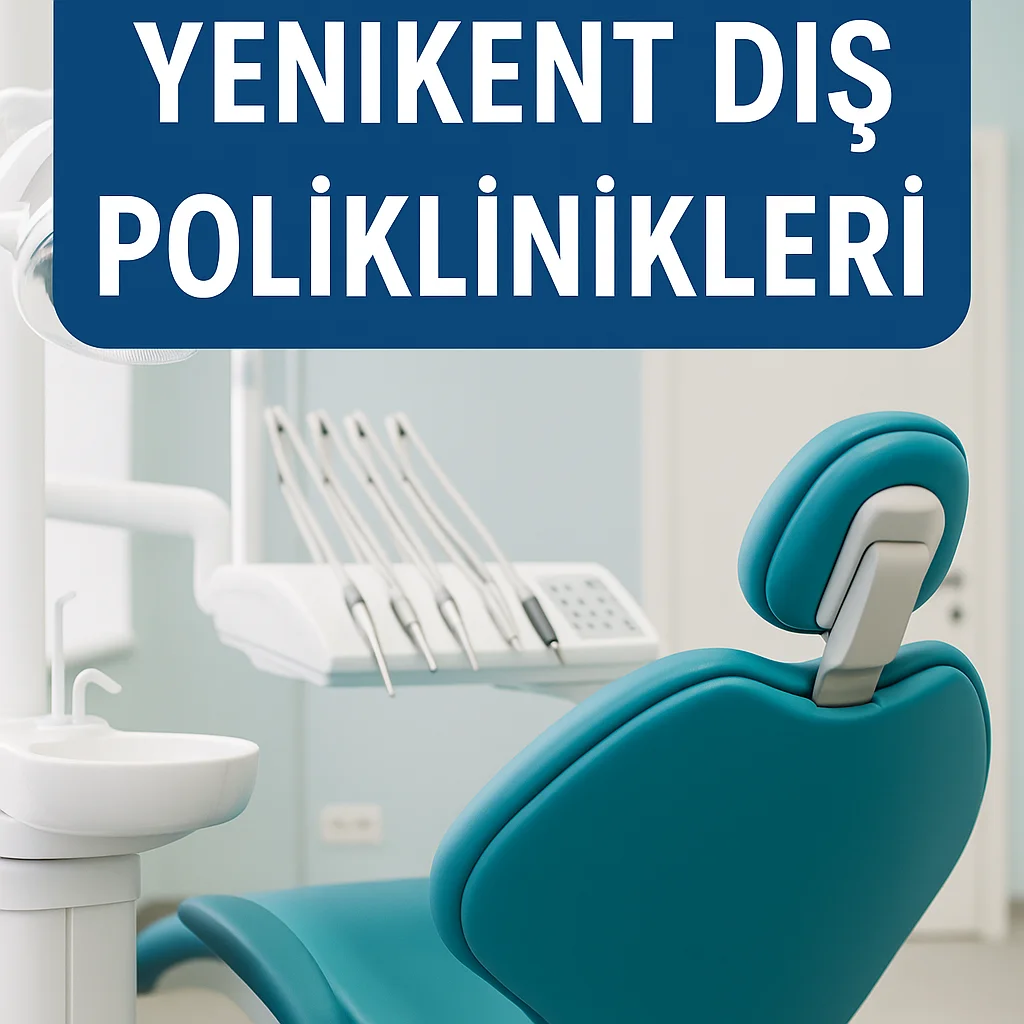 Yenikent Diş Poliklinikleri Hakkında Bilmeniz Gerekenler 5 yenikent dis poliklinikleri