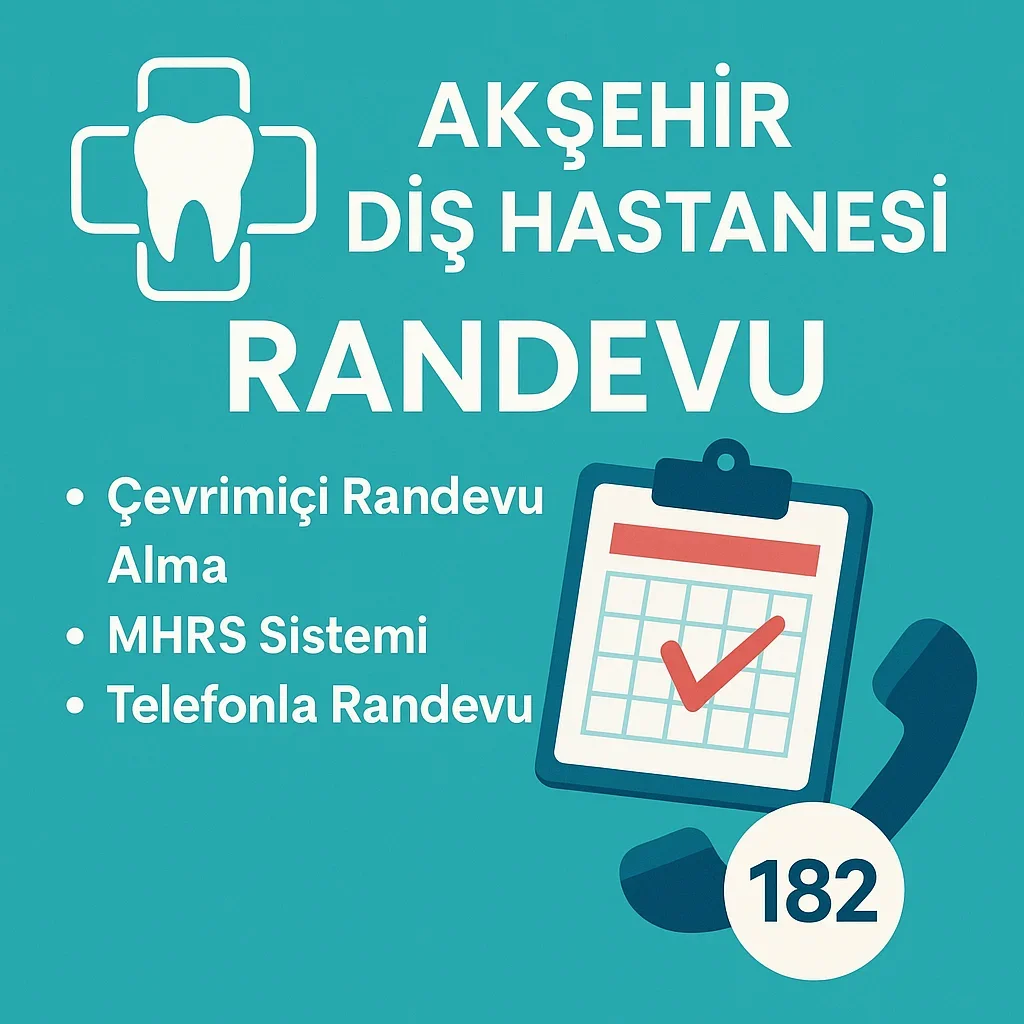 Akşehir Diş Hastanesi Randevu 2025: Güncel Rehber 5 aksehir dis hastanesi randevu