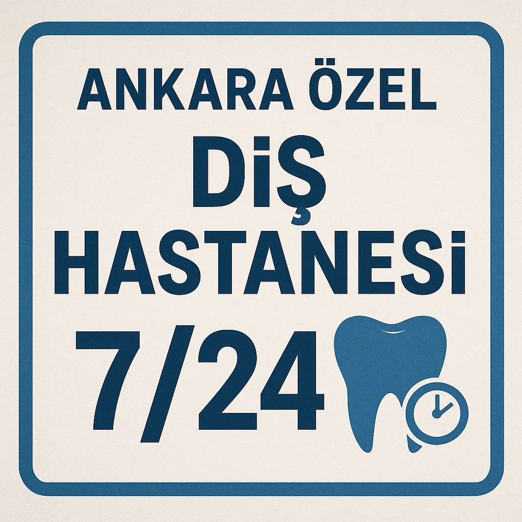 Ankara Özel Diş Hastanesi 7 24 Hizmetleri (2025) 5 ankara ozel dis hastanesi 7 24