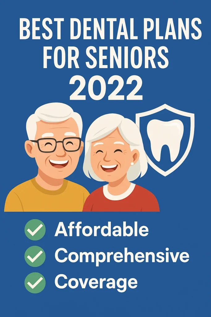 Best Dental Plans for Seniors 2022 4 best dental plans for seniors 2022
