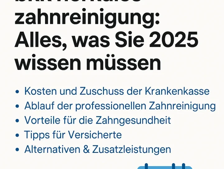 bkk herkules zahnreinigung: Alles, was Sie 2025 wissen müssen 16 bkk herkules zahnreinigung