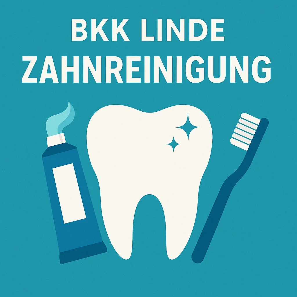 BKK Linde Zahnreinigung: Alles, was Sie 2025 wissen müssen 5 bkk linde zahnreinigung