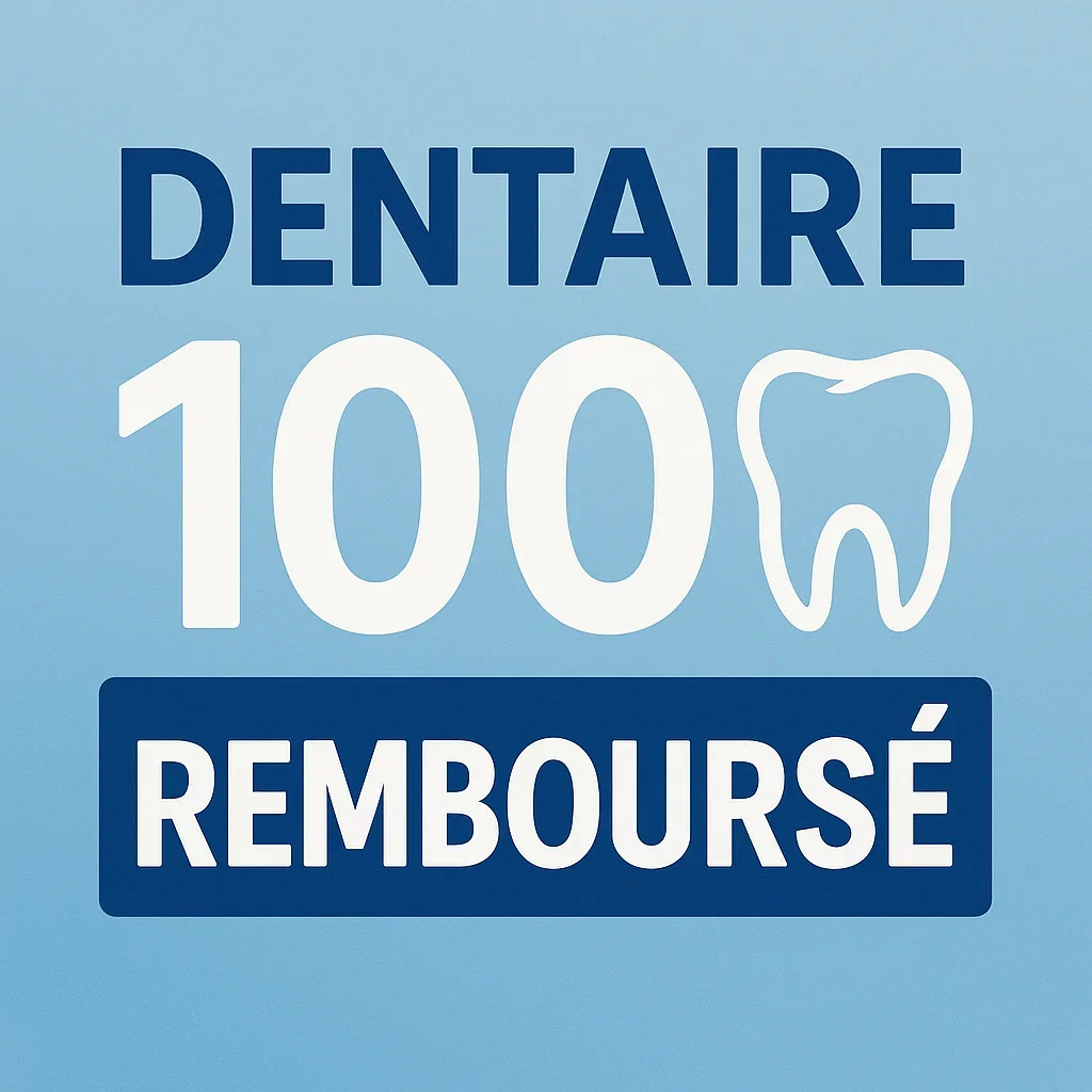 Dentaire 100 remboursé : tout savoir en 2025 5 dentaire 100 remboursé