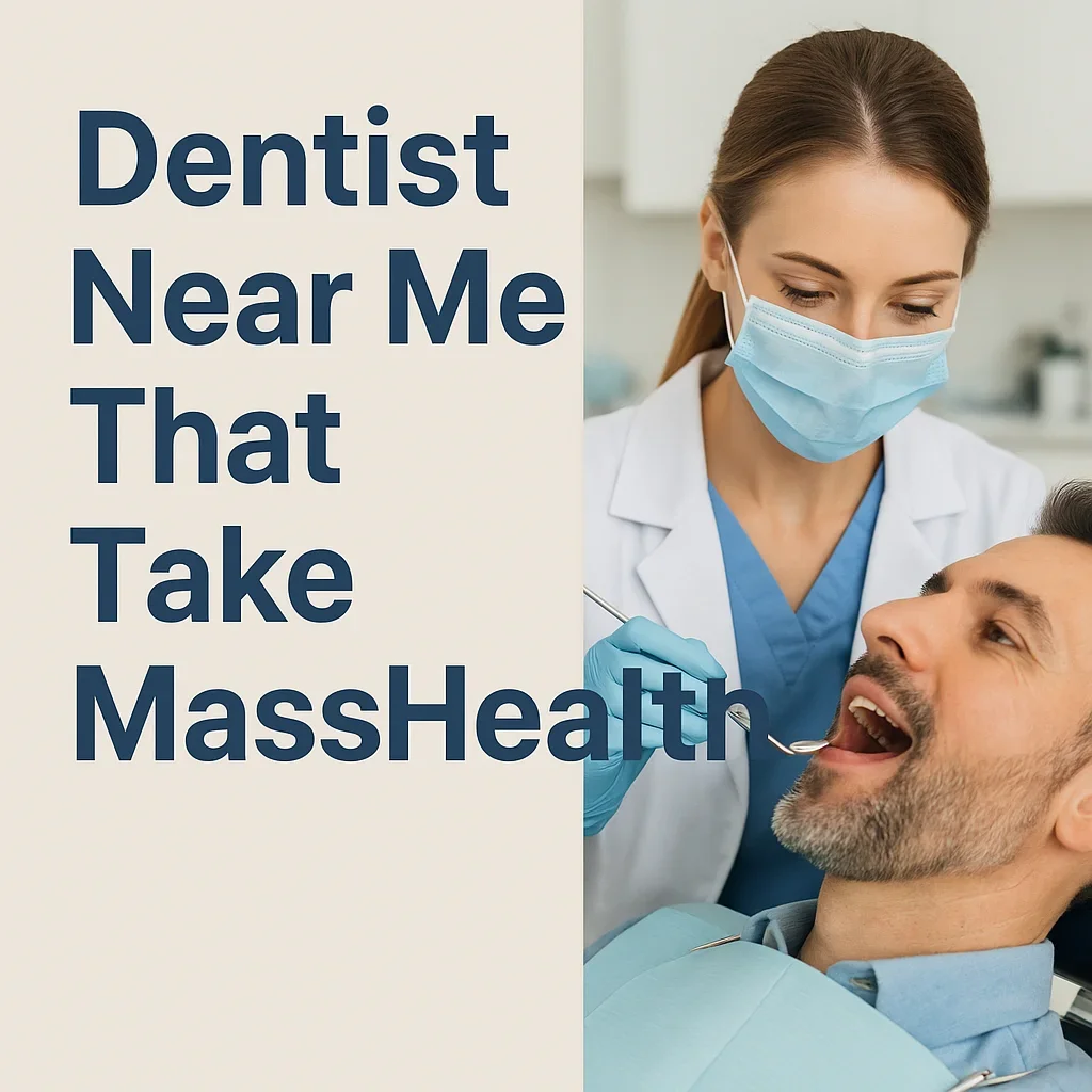 Dentist Near Me That Take MassHealth in 2025 5 dentist near me that take masshealth