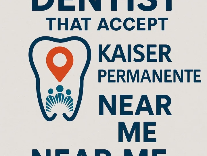 dentist that accept kaiser permanente near me