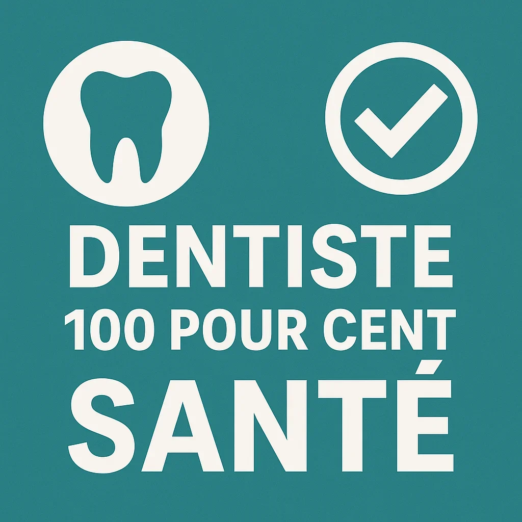 Dentiste 100 pour cent sante : tout savoir en 2025 5 dentiste 100 pour cent sante