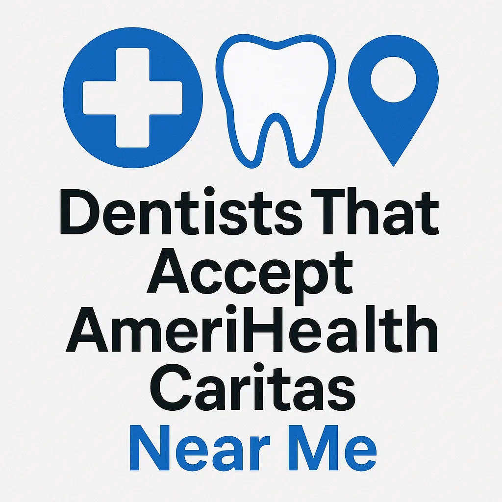 Dentists That Accept AmeriHealth Caritas Near Me 5 dentists that accept amerihealth caritas near me