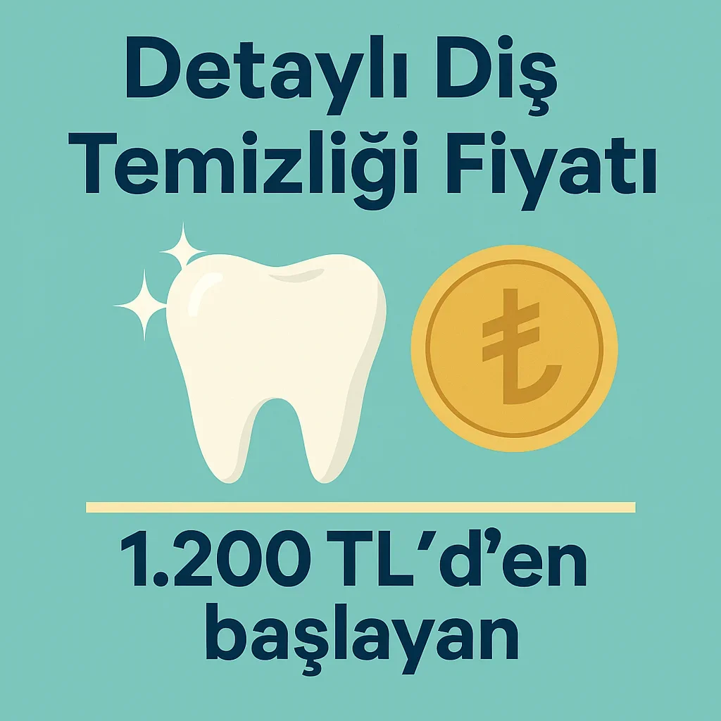 Detaylı Diş Temizliği Fiyatı 2025: Güncel Rehber 5 detayli dis temizligi fiyati