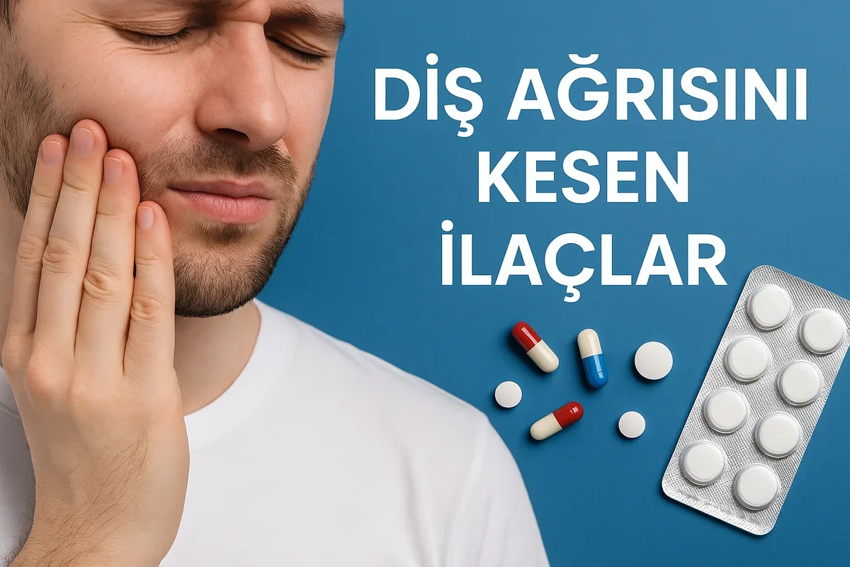 Diş Ağrısını Kesen İlaçlar 2025: En Etkili Çözümler 5 dis agrisini kesen ilaclar